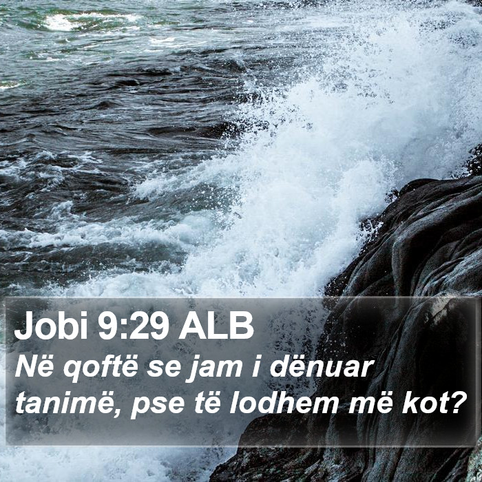 Jobi 9:29 ALB Bible Study