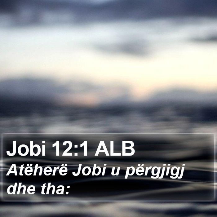 Jobi 12:1 ALB Bible Study