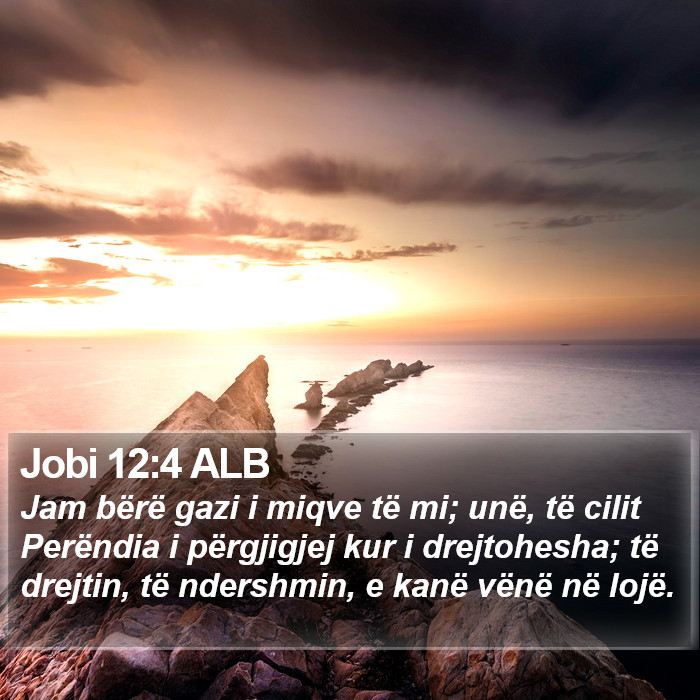 Jobi 12:4 ALB Bible Study