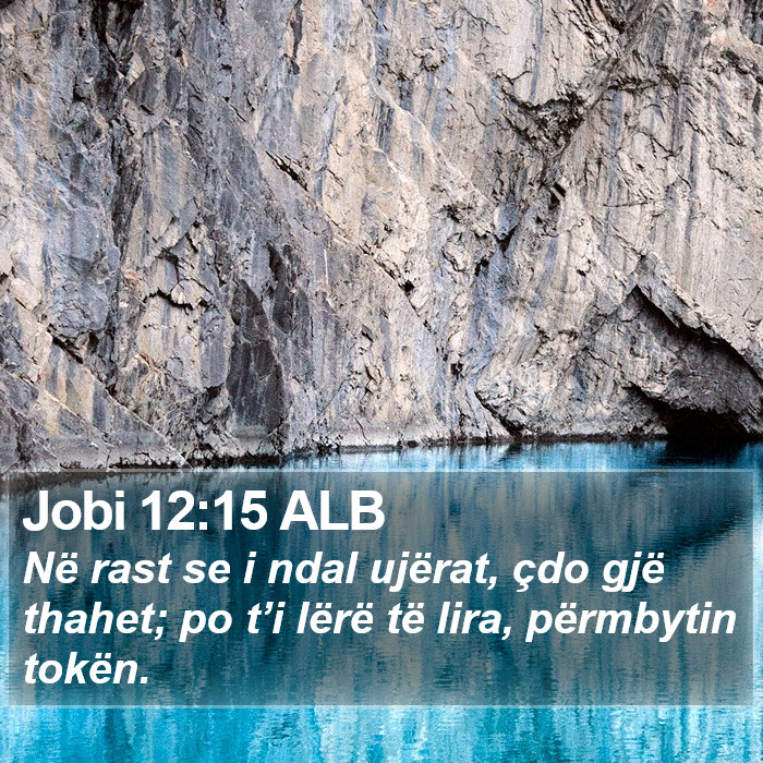 Jobi 12:15 ALB Bible Study