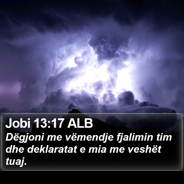 Jobi 13:17 ALB Bible Study