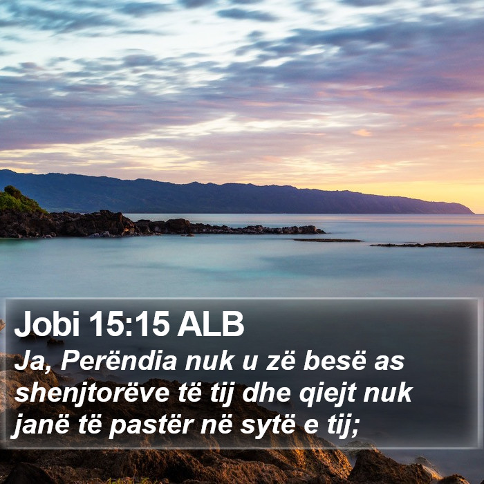 Jobi 15:15 ALB Bible Study