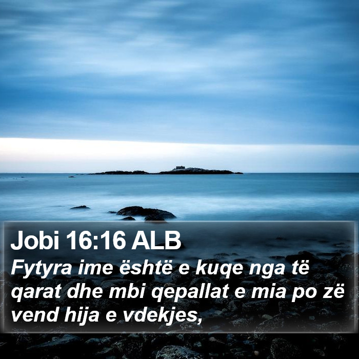 Jobi 16:16 ALB Bible Study