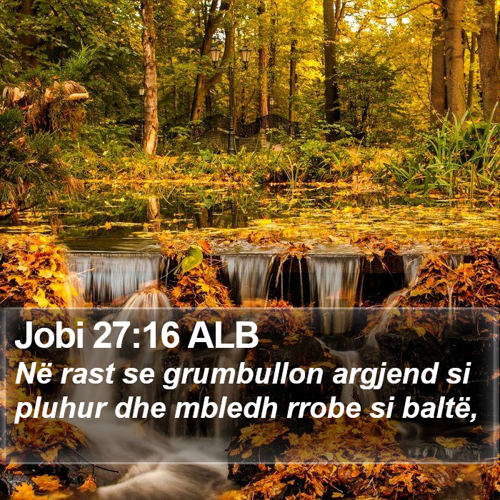 Jobi 27:16 ALB Bible Study