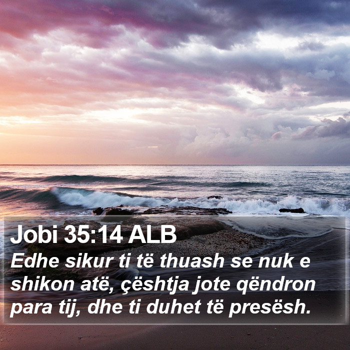 Jobi 35:14 ALB Bible Study