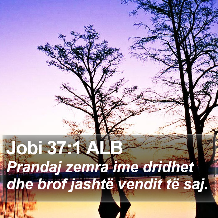 Jobi 37:1 ALB Bible Study