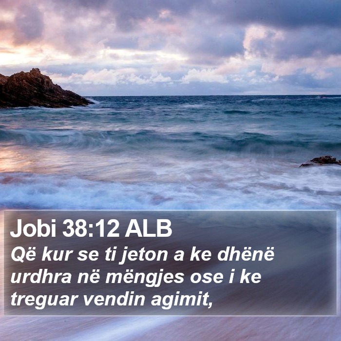 Jobi 38:12 ALB Bible Study