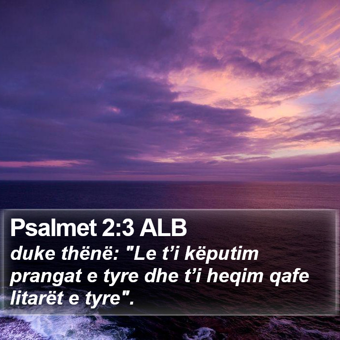 Psalmet 2:3 ALB Bible Study