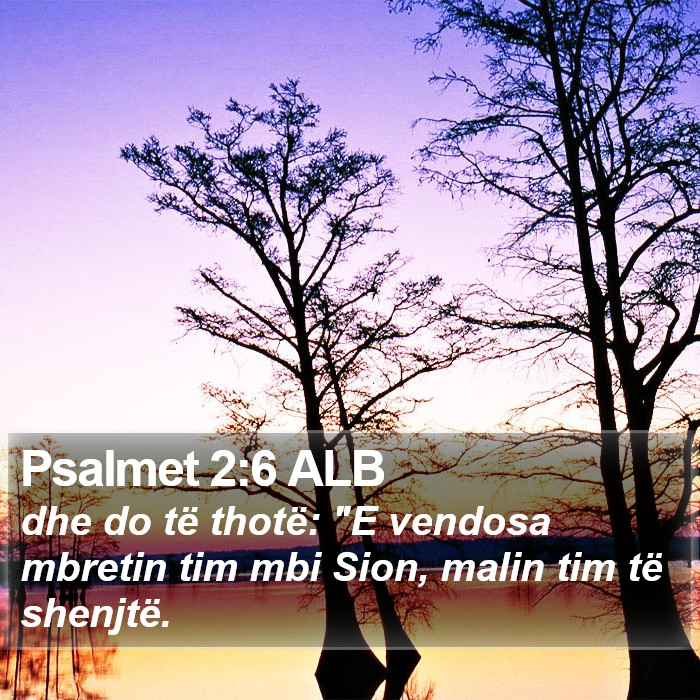 Psalmet 2:6 ALB Bible Study