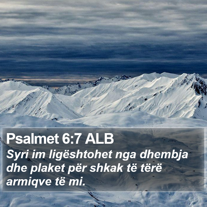 Psalmet 6:7 ALB Bible Study