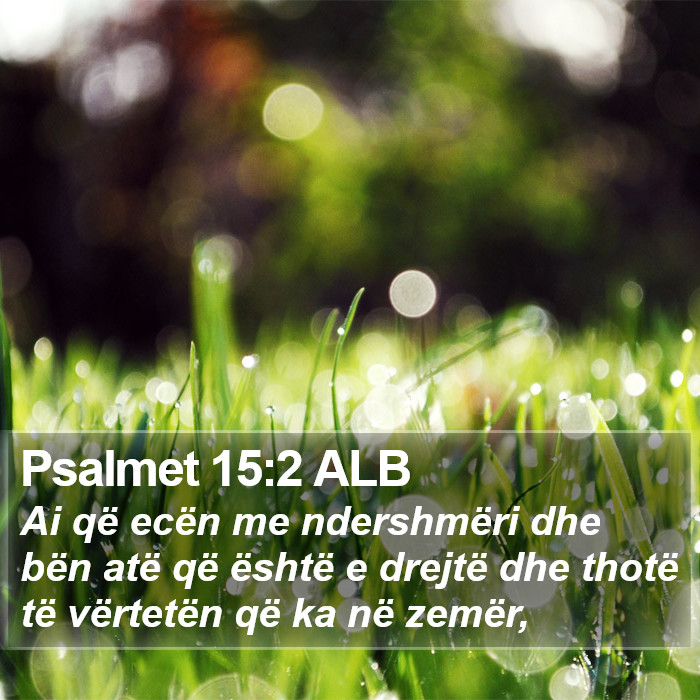 Psalmet 15:2 ALB Bible Study