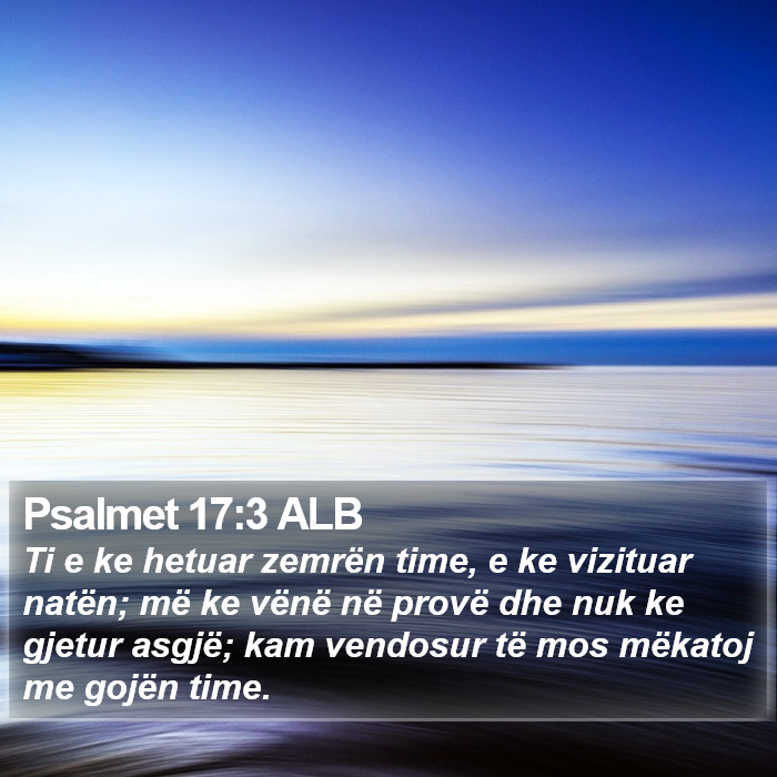 Psalmet 17:3 ALB Bible Study