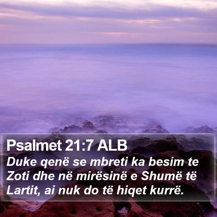 Psalmet 21:7 ALB Bible Study