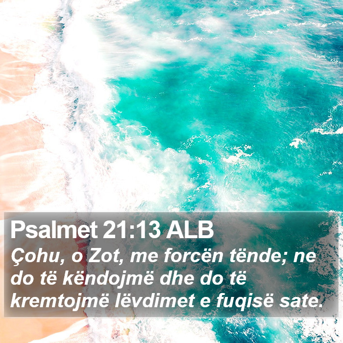 Psalmet 21:13 ALB Bible Study