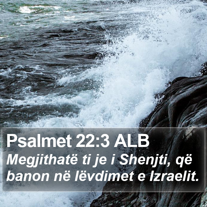 Psalmet 22:3 ALB Bible Study