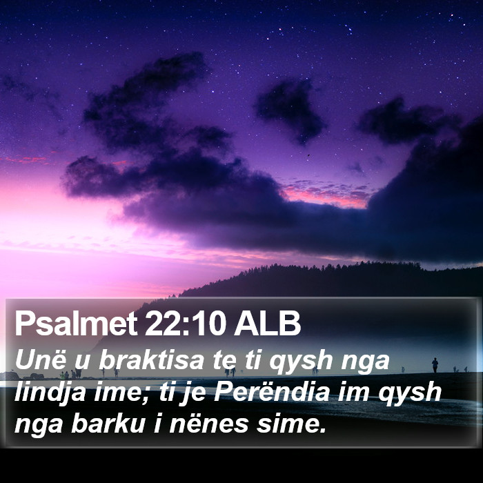 Psalmet 22:10 ALB Bible Study