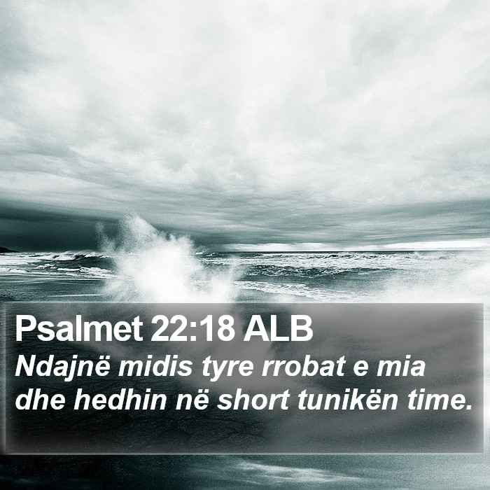 Psalmet 22:18 ALB Bible Study