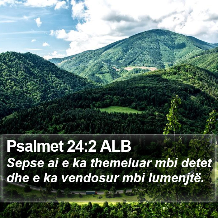 Psalmet 24:2 ALB Bible Study