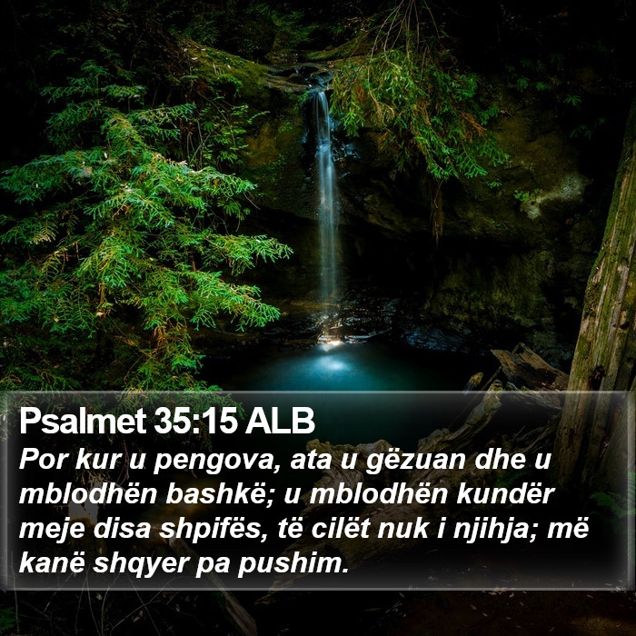 Psalmet 35:15 ALB Bible Study