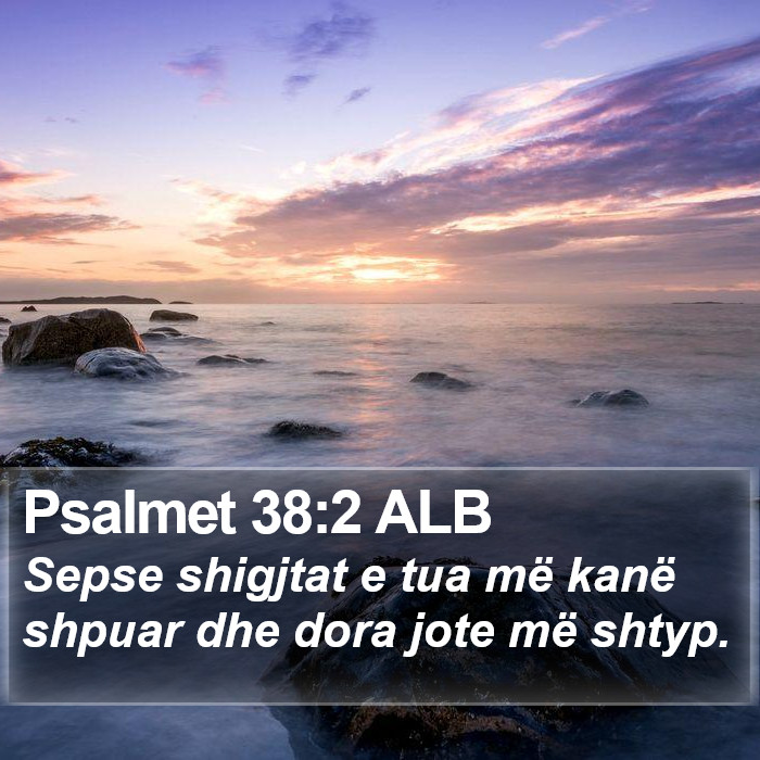 Psalmet 38:2 ALB Bible Study