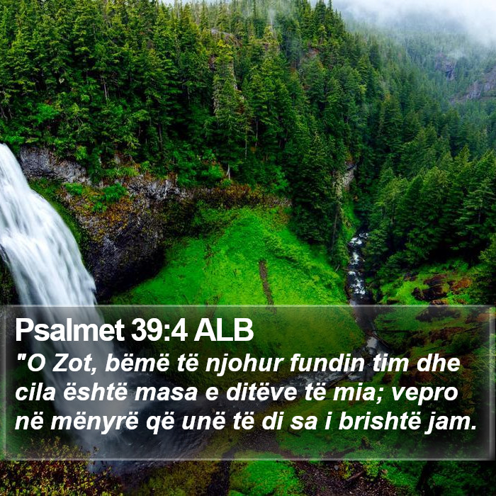 Psalmet 39:4 ALB Bible Study