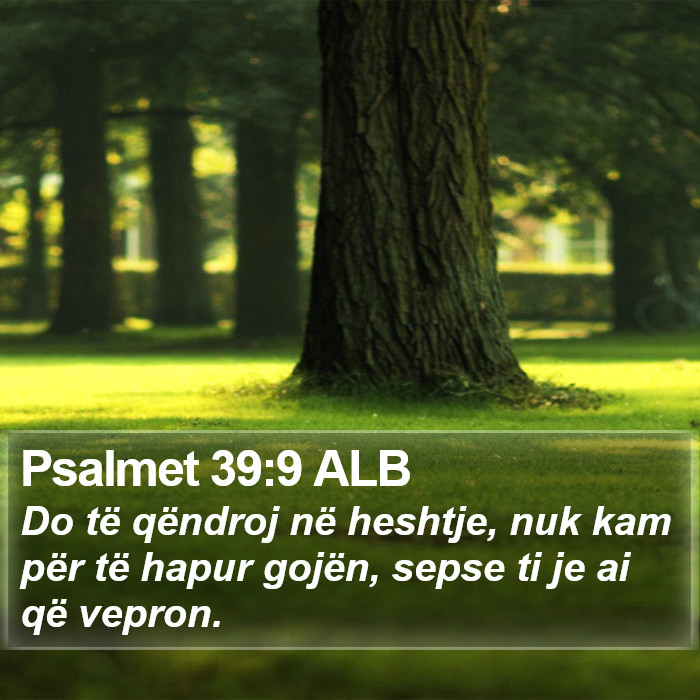 Psalmet 39:9 ALB Bible Study