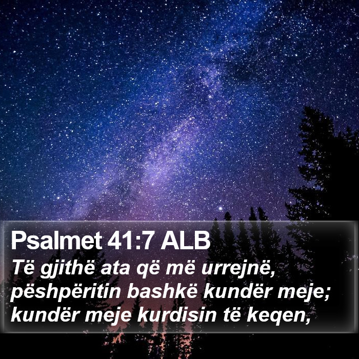 Psalmet 41:7 ALB Bible Study