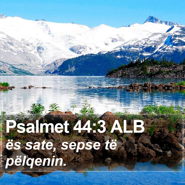 Psalmet 44:3 ALB Bible Study