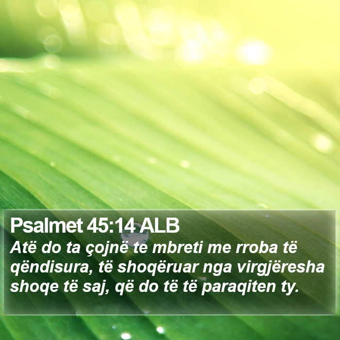 Psalmet 45:14 ALB Bible Study