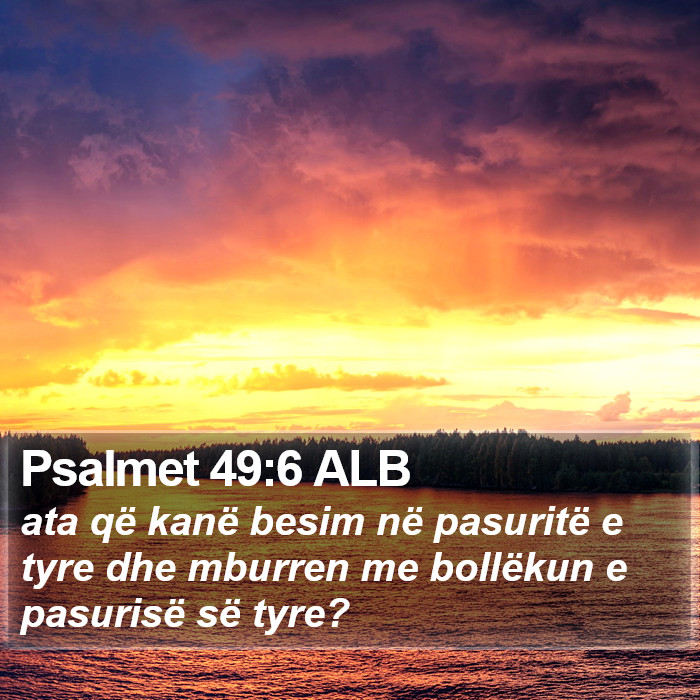 Psalmet 49:6 ALB Bible Study