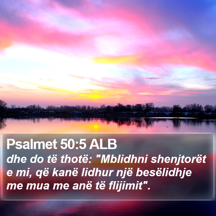 Psalmet 50:5 ALB Bible Study