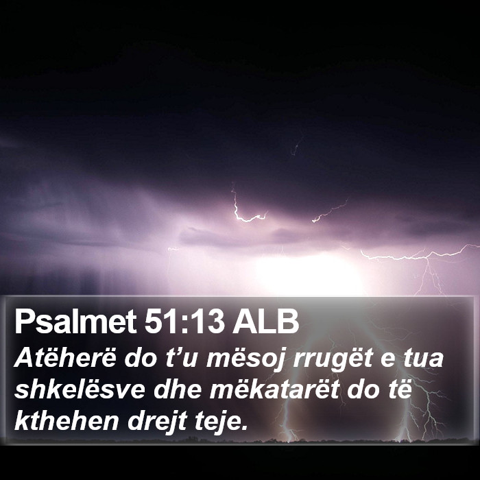 Psalmet 51:13 ALB Bible Study
