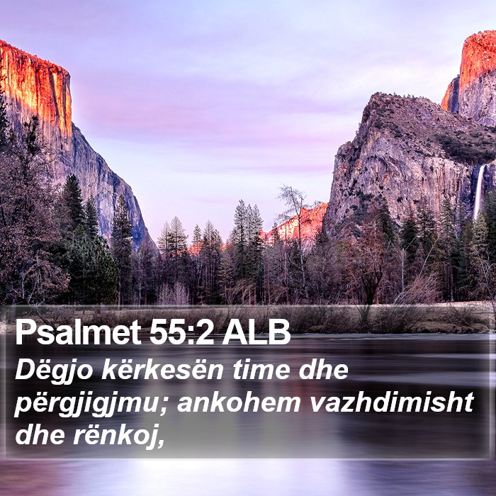 Psalmet 55:2 ALB Bible Study