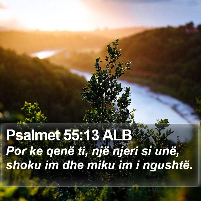 Psalmet 55:13 ALB Bible Study