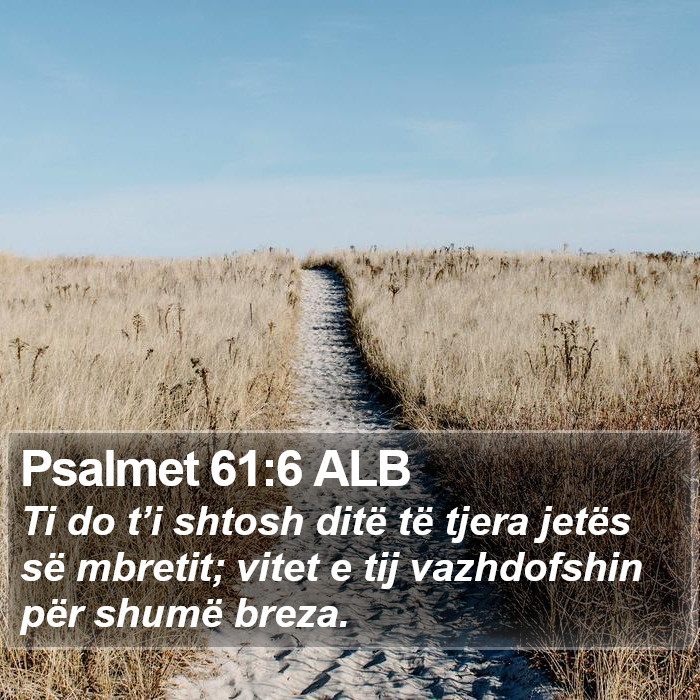 Psalmet 61:6 ALB Bible Study