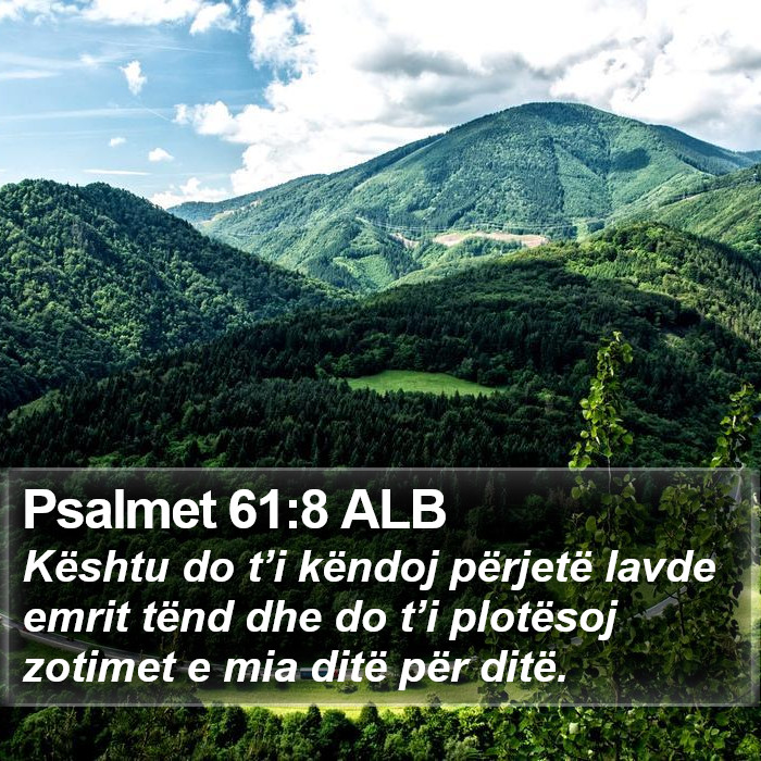 Psalmet 61:8 ALB Bible Study