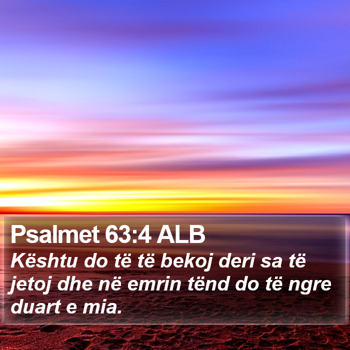 Psalmet 63:4 ALB Bible Study