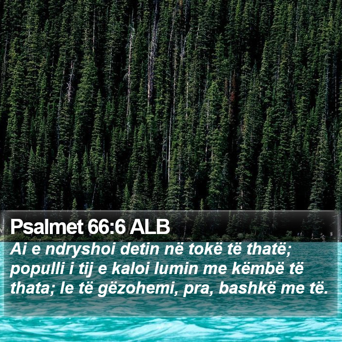 Psalmet 66:6 ALB Bible Study