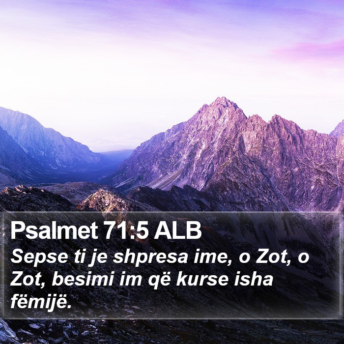 Psalmet 71:5 ALB Bible Study