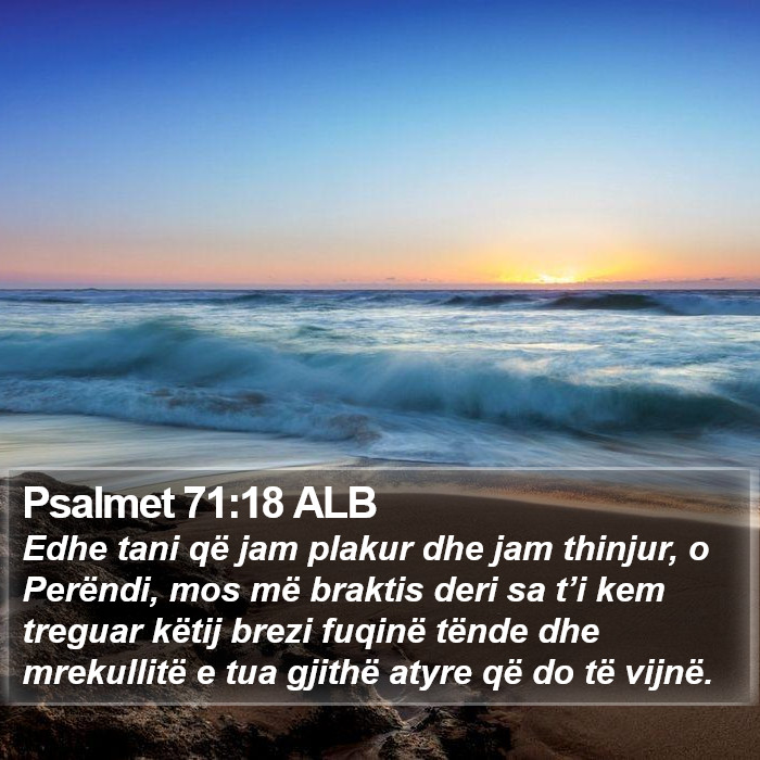 Psalmet 71:18 ALB Bible Study