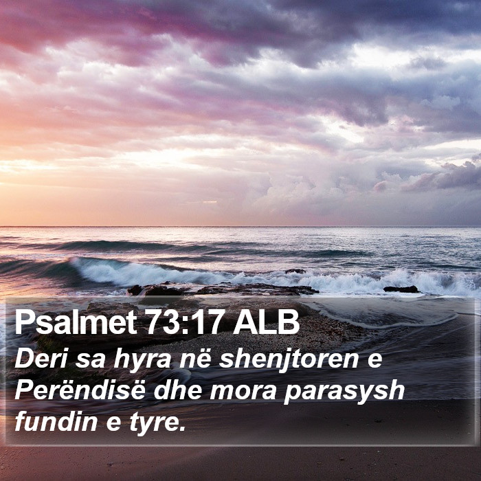 Psalmet 73:17 ALB Bible Study