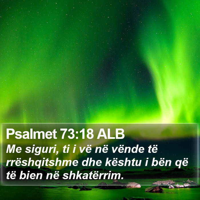 Psalmet 73:18 ALB Bible Study