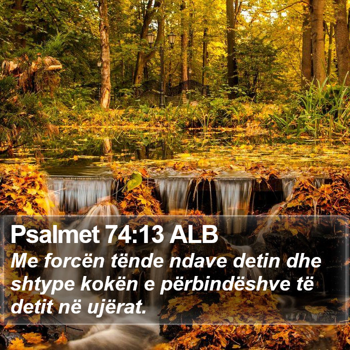 Psalmet 74:13 ALB Bible Study