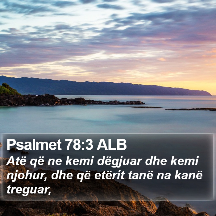 Psalmet 78:3 ALB Bible Study