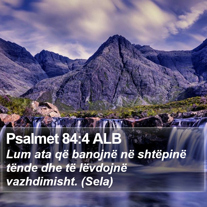 Psalmet 84:4 ALB Bible Study