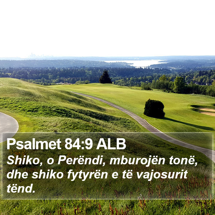 Psalmet 84:9 ALB Bible Study