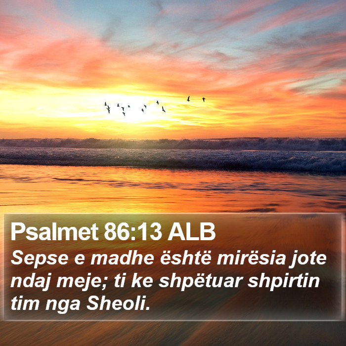 Psalmet 86:13 ALB Bible Study