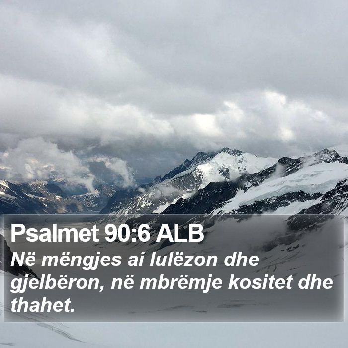 Psalmet 90:6 ALB Bible Study