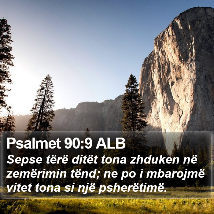 Psalmet 90:9 ALB Bible Study