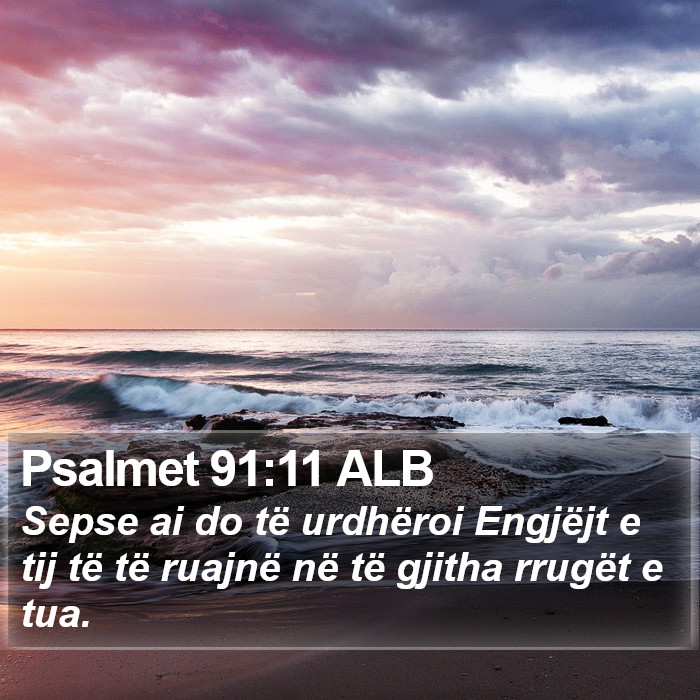 Psalmet 91:11 ALB Bible Study